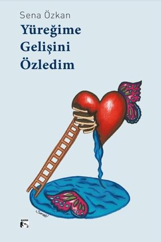 Yüreğime Gelişini Özledim