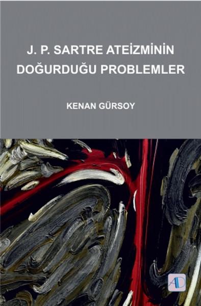 J.P.Sartre Ateizminin Doğurduğu Problemler | Aktif Düşünce Yayıncılık (İnce Kapak) - Resim 1