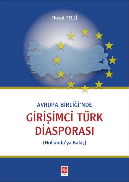 Avrupa Birliği'nde Girişimci Türk Diasporası | Ekin Basım Yayın (İnce Kapak) - Resim 1