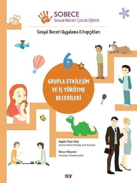Sobece 6-Grupla Etkilesim ve Is Yurutme Becerileri | Say Yayınları (İnce Kapak) - Resim 1