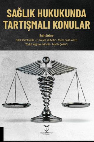 Sağlık Hukukunda Tartışmalı Konular | Akademisyen Kitabevi (Ciltsiz) - Resim 1