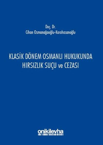 Klasik Dönem Osmanlı Hukukunda Hırsızlık Suçu ve Cezası | On İki Levha Yayıncılık (İnce Kapak) - Resim 1
