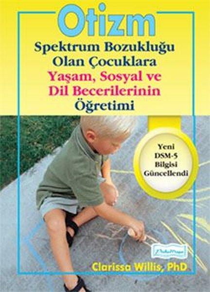 Otizm: Spektrum Bozukluğu Olan Çocuklara Yaşam-Sosyal ve Dil Becerilerinin Öğretimi | Platform Yayınları (İnce Kapak) - Resim 1