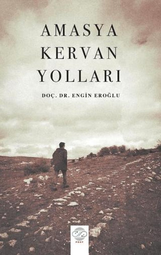 Amasya Kervan Yolları | Post Yayınevi (Ciltsiz)