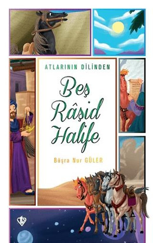 Atlarının Dilinden Beş Raşid Halife