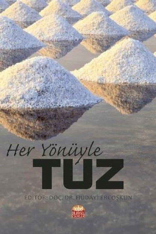 Her Yönüyle Tuz | Nobel Bilimsel Eserler (İnce Kapak)
