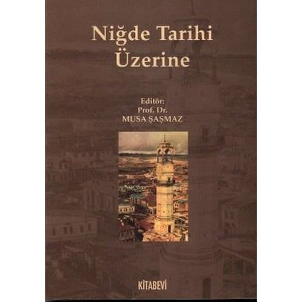 Niğde Tarihi Üzerine | Kitabevi Yayınları (Ciltsiz)