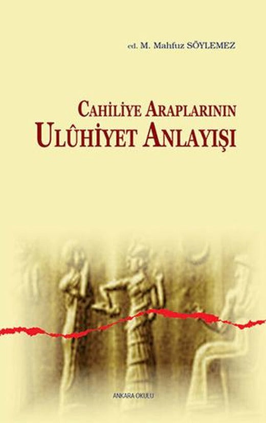Cahiliye Araplarının Uluhiyet Anlayışı
