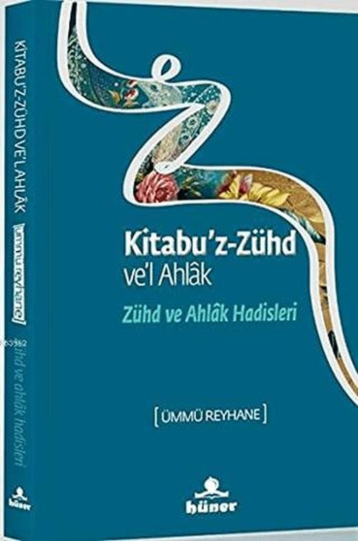Zühd ve Ahlak Hadisleri | Hüner Yayınevi (Ciltsiz)