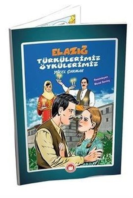 Elazığ Türkülerimiz Öykülerimiz - Resimli | Bordo Ressam