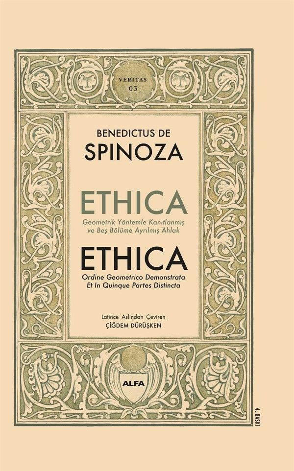 Ethica - Geometrik Yöntemler Kanıtlanmış ve Beş Bölüme Ayrılmış Ahlak | Alfa Yayınları