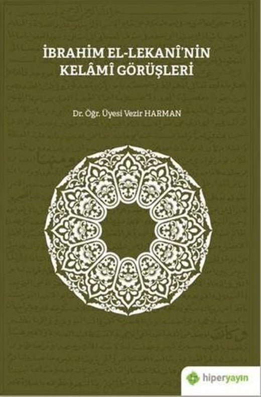 İbrahim El-Lekani’nin Kelami Görüşleri | Hiperlink Yayınları (Ciltsiz)