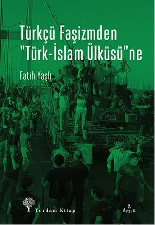 Türkçü Faşizmden Türk-İslam Ülküsü'ne | Yordam Kitap - Yayınevi Genel Dizisi (İnce Kapak)