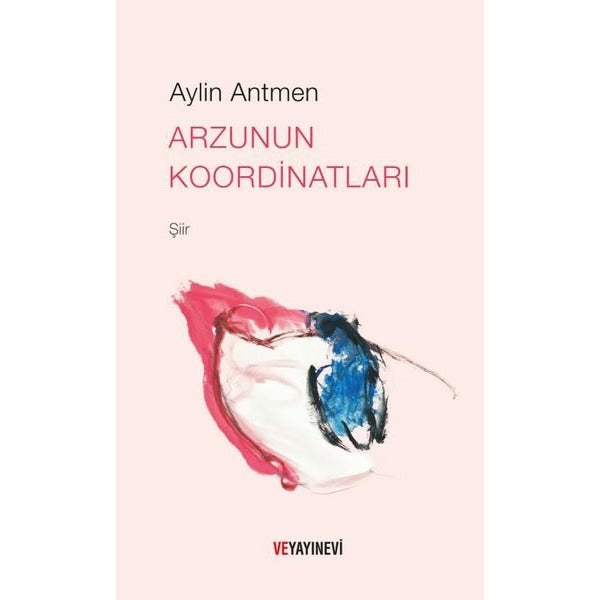 Arzunun Koordinatları | Ve Yayınevi (İnce Kapak)