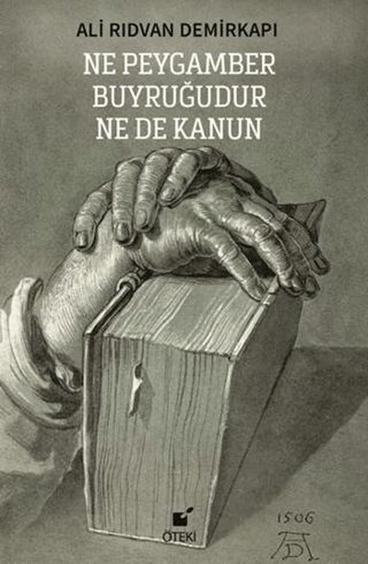 Ne Peygamber Buyruğudur Ne De Kanun