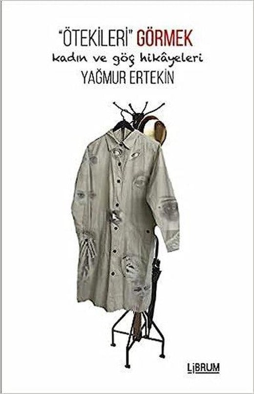 Ötekileri Görmek-Kadın ve Göç Hikayeleri | Librum Kitap (İnce Kapak)