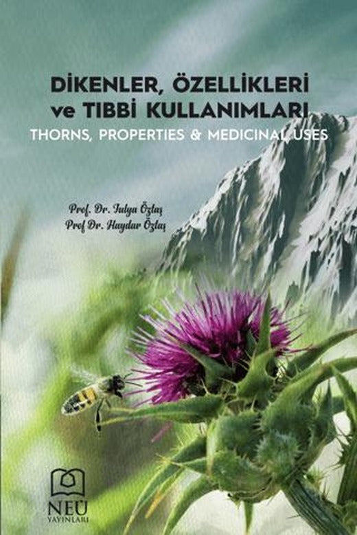 Dikenler, Özellikleri ve Tıbbi Kullanımları | Necmettin Erbakan Üniversitesi Yayınları (Ciltsiz)