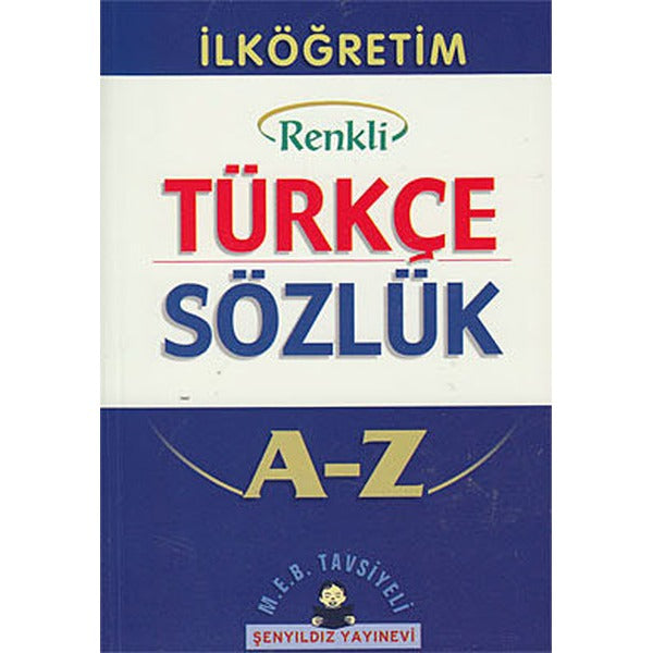 İlköğretim Okulları İçin Renkli Türkçe Sözlük A-Z