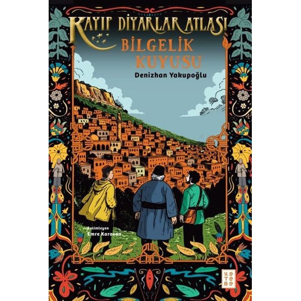 Bilgelik Kuyusu - Kayıp Diyarlar Atlası | Ketebe (İnce Kapak)