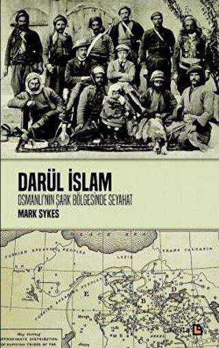 Darül İslam Osmanlının Şark Bölgelerine Seyahat - Mark Sykes kitap kapağı
