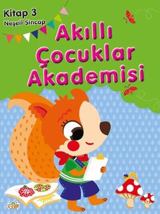 Neşeli Sincap Akıllı Çocuklar Akademisi | 0-6 Yaş Yayınları (Ciltsiz)