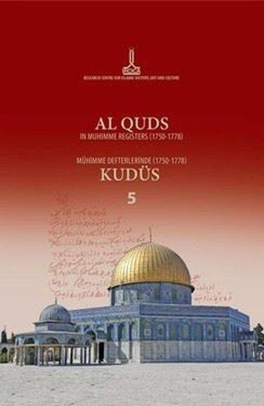 Mühimme Defterlerinde (1750 - 1778) Kudüs 5 | IRCICA Yayınları (Ciltli)