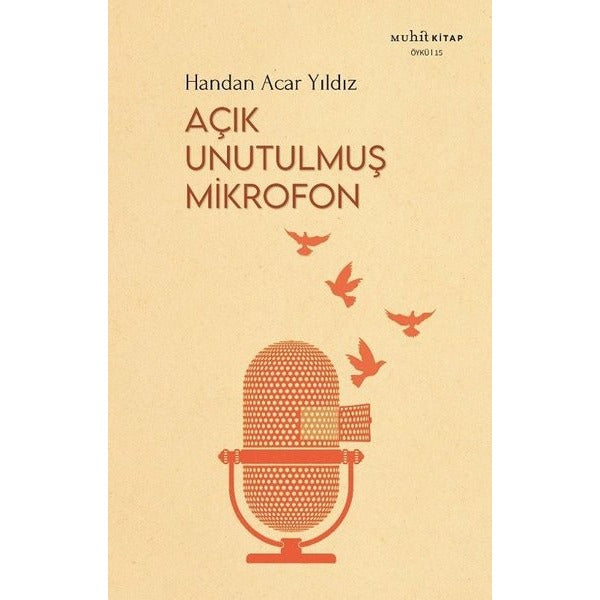 Açık Unutulmuş Mikrofon | Muhit Kitap (İnce Kapak)