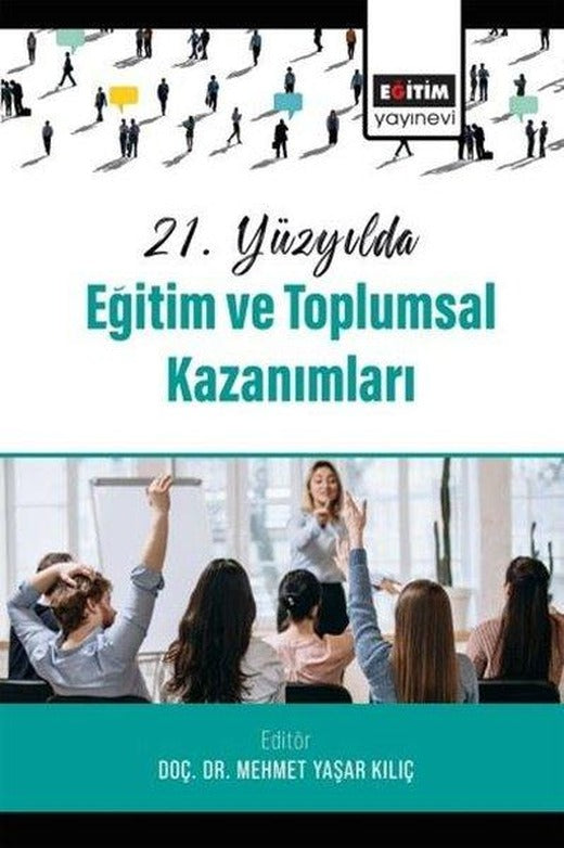 21.Yüzyılda Eğitim ve Toplumsal Kazanımları | Eğitim Yayınevi (İnce Kapak)