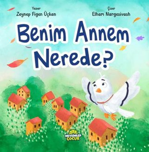 Benim Annem Nerede? | Mevsimler Kitap (Ciltsiz)