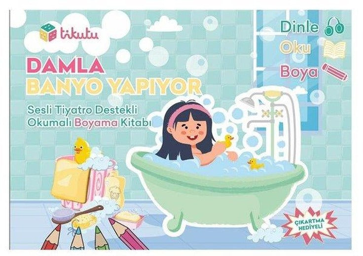 Damla Banyo Yapıyor - Sesli Tiyatro Destekli Okumalı Boyama Kitabı | Tikutu Yayınları (İnce Kapak)