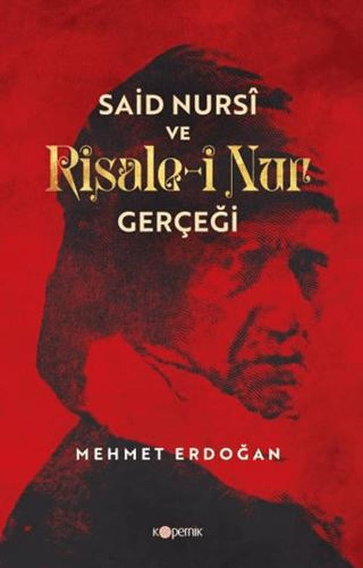 Said Nursi ve Risale-i Nur Gerçeği | Kopernik Kitap (Ciltsiz)
