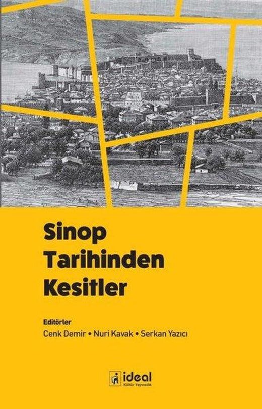 Sinop Tarihinden Kesitler | İdeal Kültür Yayıncılık (İnce Kapak)