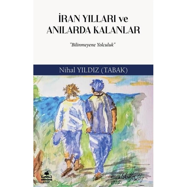 İran Yılları ve Anılarda Kalanlar