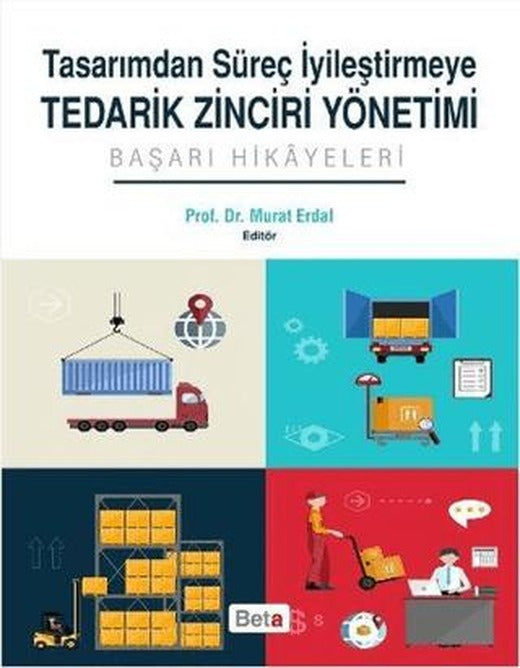 Tasarımdan Süreç İyileştirmeye Tedarik Zinciri Yönetimi | Beta Yayınevi (Ciltsiz)