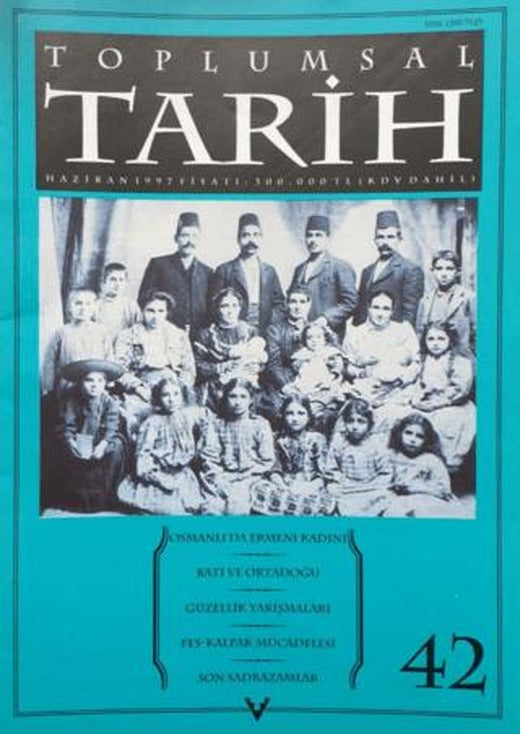 Toplumsal Tarih Dergisi Sayı: 42 | Tarih Vakfı Yurt Yayınları - Toplumsal Tarih Dergisi (Ciltsiz)