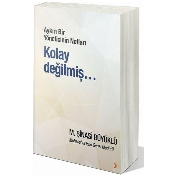 Aykırı Bir Yöneticinin Notları Kolay Değilmiş…