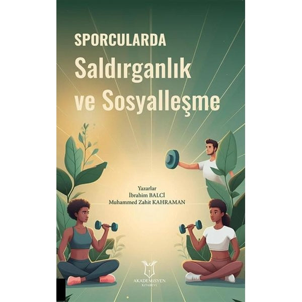 Sporcularda Saldırganlık ve Sosyalleşme | Akademisyen Kitabevi (Ciltsiz)
