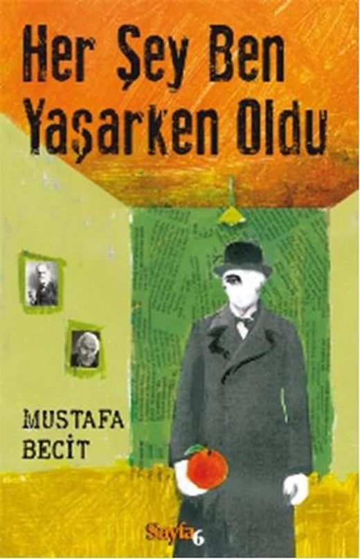 Her Şey Ben Yaşarken Oldu | Sayfa 6 (İnce Kapak)