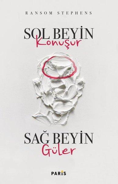Sol Beyin Konuşur Sağ Beyin Güler | Paris Yayınları (İnce Kapak) - Resim 1