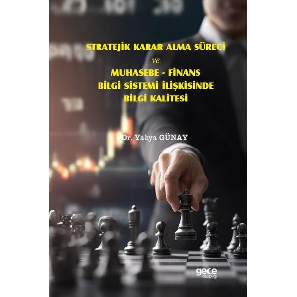 Stratejik Karar Alma Süreci ve Muhasebe - Finans Bilgi Sistemi İlişkisinde Bilgi Kalitesi | Gece Kitaplığı (İnce Kapak)