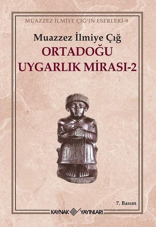 Ortadoğu Uygarlık Mirası-2 | Kaynak Yayınları - Muazzez İlmiye Çığ Kitapları Dizisi (İnce Kapak)