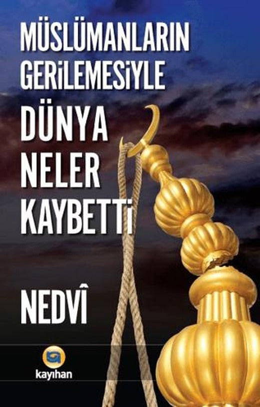 Müslümanların Gerilemesiyle Dünya Neler Kaybetti?