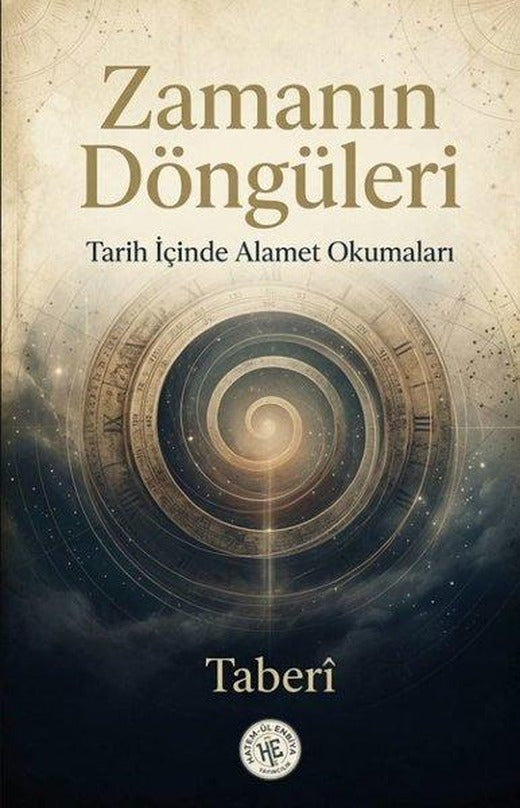 Zamanın Döngüleri - Tarih İçinde Alamet Okumaları | Hatem-ül Enbiya Yayıncılık (İnce Kapak)