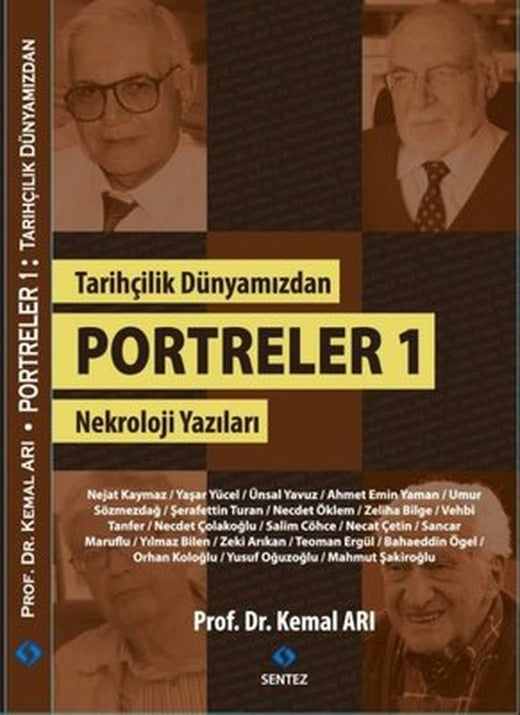 Tarihçilik Dünyamızdan Portreler 1 - Nekroloji Yazıları | Sentez Yayıncılık (İnce Kapak )