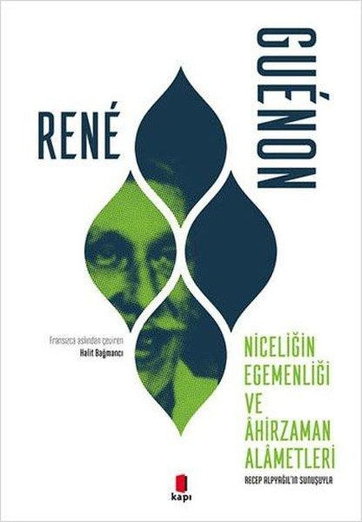 Niceliğin Egemenliği ve Ahirzaman Alametleri | Kapı Yayınları (İnce Kapak)