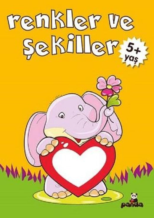 Renkler ve Şekiller +5 Yaş | Beyaz Panda Yayınları (Ciltsiz)
