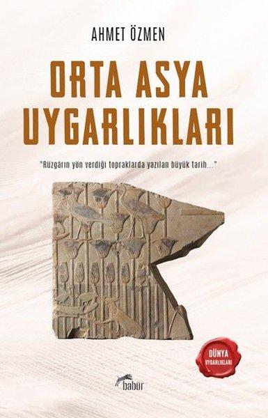 Orta Asya Uygarlıkları - Dünya Uygarlıkları | Babür Yayınları (İnce Kapak) - Resim 1