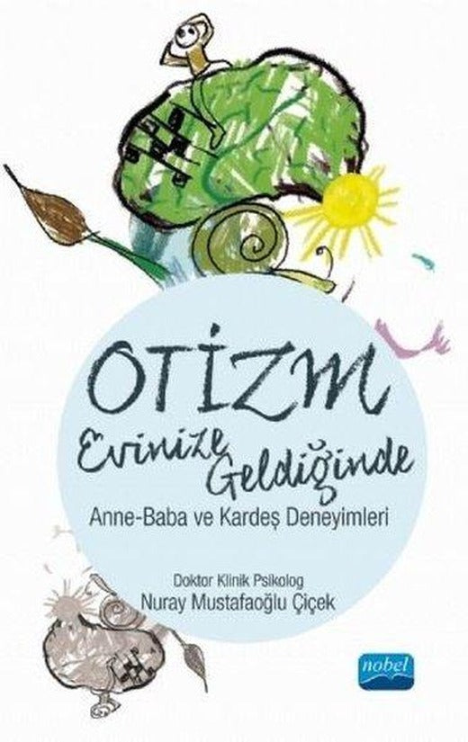 Otizm Evinize Geldiğinde - Anne-Baba ve Kardeş Deneyimleri | Nobel Akademik Yayıncılık (İnce Kapak)