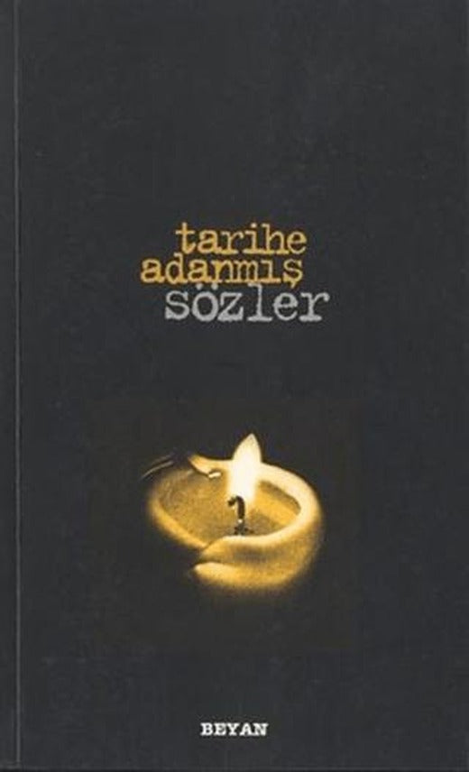 Tarihe Adanmış Sözler | Beyan Yayınları (Ciltsiz)