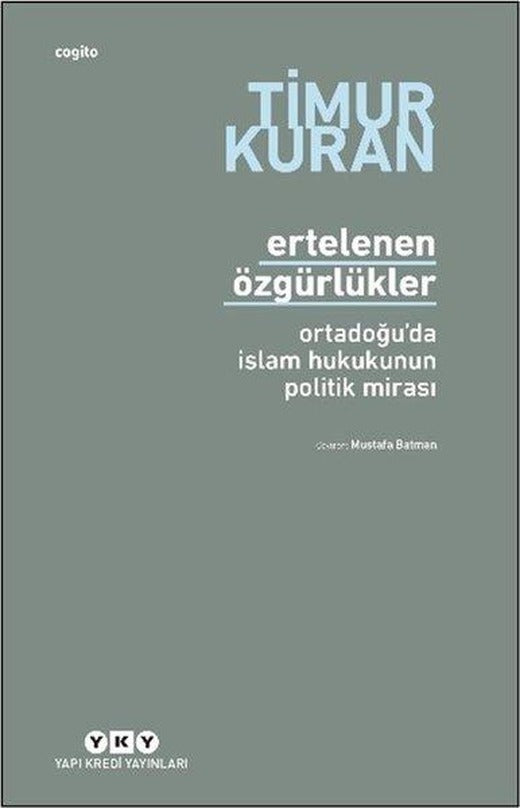 Ertelenen Özgürlükler - Ortadoğu'da İslam Hukukunun Politik Mirası | Yapı Kredi Yayınları (İnce Kapak)